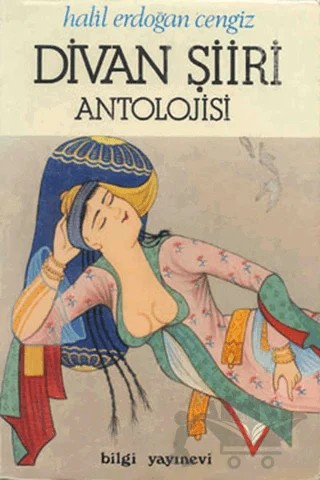 Divan Şiiri Antolojisi – Halil Erdoğan Cengiz – Bilgi Yayınevi kitap kapağı