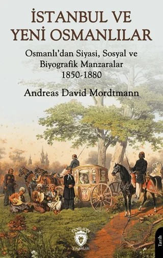 İstanbul ve Yeni Osmanlılar – Andreas David Mordtmann – Dorlion Yayınları kitap kapağı