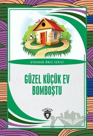 Güzel Küçük Ev Bomboştu – Kolektif – Dorlion Yayınları kitap kapağı