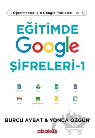 Eğitimde Google Şifreleri - 1 – Burcu Aybat, Yonca Özgün – Abaküs Kitap kitap kapağı
