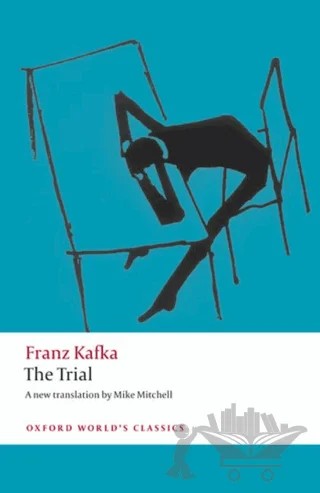 The Trial – Franz Kafka – Oxford University Press - Classics kitap kapağı