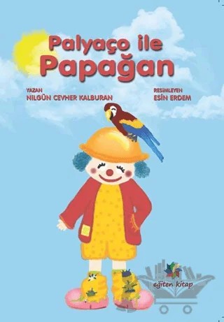 Palyaço İle Papağan – Nilgün Cevher Kalburan – Eğiten Kitap kitap kapağı