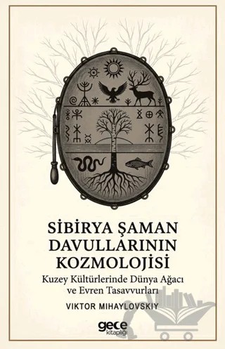 Sibirya Şaman Davullarının Kozmolojisi – Viktor Mihaylovskiy – Gece Kitaplığı kitap kapağı