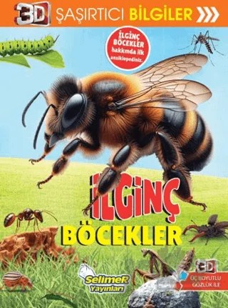 3D Şaşırtıcı Bilgiler - İlginç Böcekler – Kolektif – Selimer Yayınları kitap kapağı