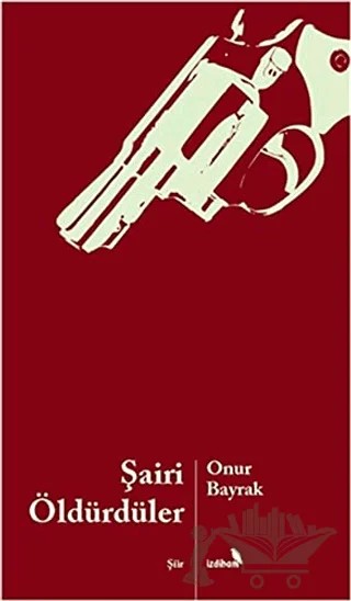 Şairi Öldürdüler – Onur Bayrak – İzdiham kitap kapağı