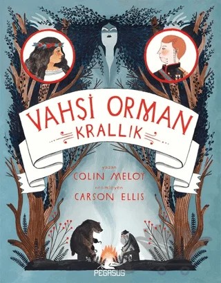 Vahşi Orman 3: Krallık – Colin Meloy – Pegasus Yayınları kitap kapağı