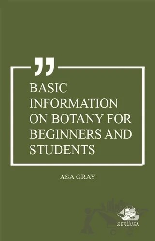 Basic Information on Botany For Beginners and Students – Asa Gray – Serüven Yayınevi kitap kapağı