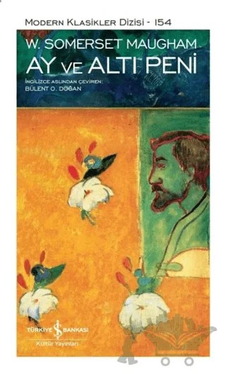 Ay ve Altı Peni (Şömizli) – W. Somerset Maugham – İş Bankası Kültür Yayınları kitap kapağı
