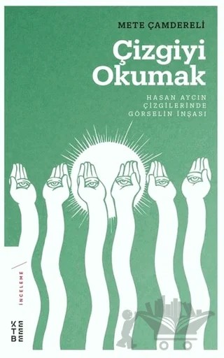 Çizgiyi Okumak – Mete Çamdereli – Ketebe Yayınları kitap kapağı