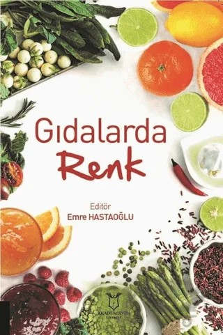 Gıdalarda Renk – Emre Hastaoğlu – Akademisyen Kitabevi kitap kapağı