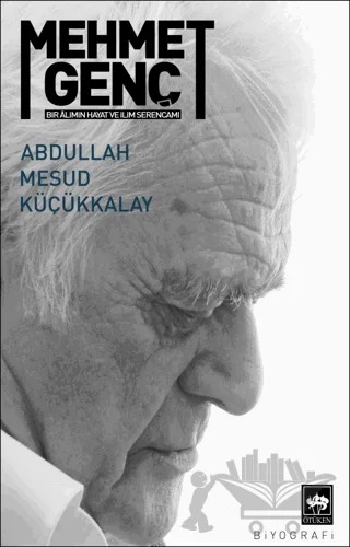 Mehmet Genç - Bir Alimin Hayat ve İlim Serancamı – Abdullah Mesud Küçükkalay – Ötüken Neşriyat kitap kapağı
