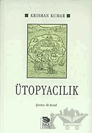 Ütopyacılık – Krishan Kumar – İmge Kitabevi Yayınları kitap kapağı