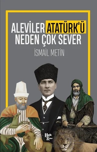 Aleviler Atatürk’ü Neden Çok Sever – İsmail Metin – Halk Kitabevi kitap kapağı