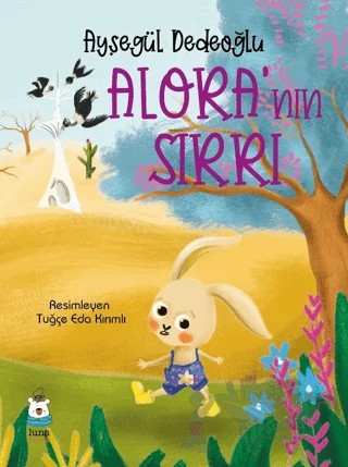 Alora’nın Sırrı – Ayşegül Dedeoğlu – Luna Yayınları kitap kapağı