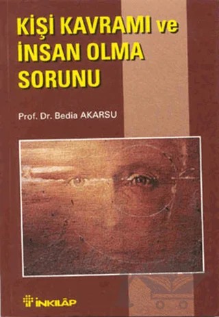 Kişi Kavramı ve İnsan Olma Sorunu – Bedia Akarsu – İnkılap Kitabevi kitap kapağı