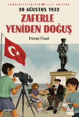 30 Ağustos 1922 Zaferle Yeniden Doğuş – Feray Ünal – Varyant Yayıncılık kitap kapağı