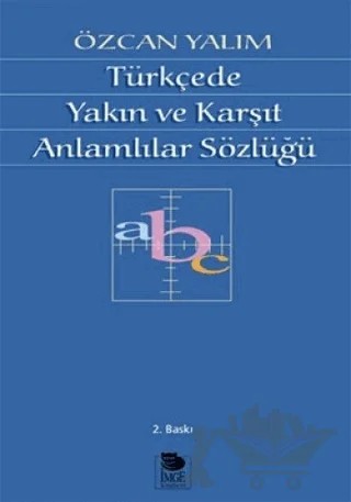Türkçe’de Yakın ve Karşıt Anlamlılar Sözlüğü – Özcan Yalım – İmge Kitabevi Yayınları kitap kapağı