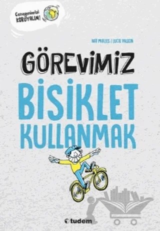 Görevimiz Bisiklet Kullanmak – Nat Mikles – Tudem Yayınları kitap kapağı