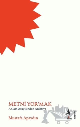 Metni Yor’mak – Mustafa Apaydın – A7 Kitap kitap kapağı