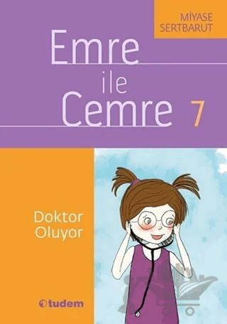 Emre ile Cemre 7 - Doktor Oluyor – Miyase Sertbarut – Tudem Yayınları kitap kapağı