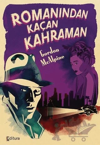 Romanından Kaçan Kahraman – Gordon McAlpine – Editura Yayınları kitap kapağı