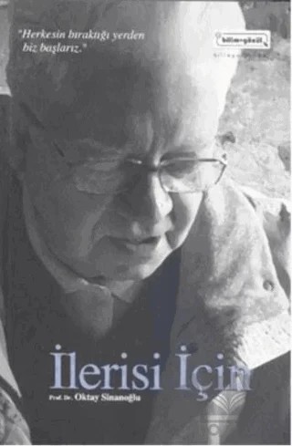 İlerisi İçin – Oktay Sinanoğlu – Bilim & Gönül Yayınevi kitap kapağı