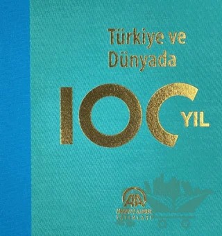 Türkiye ve Dünyada 100 Yıl – Kolektif – Anadolu Ajansı kitap kapağı