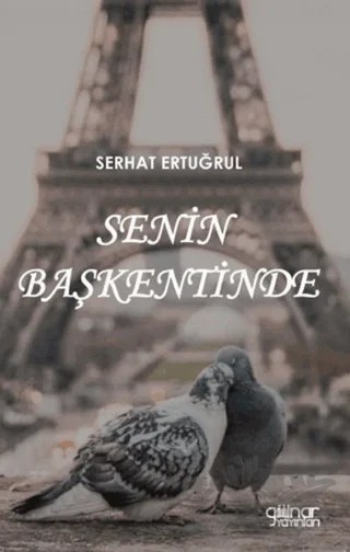 Senin Başkentinde – Serhat Ertuğrul – Gülnar Yayınları kitap kapağı