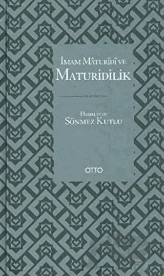 İmam Maturidi ve Maturidilik – Sönmez Kutlu – Otto Yayınları kitap kapağı
