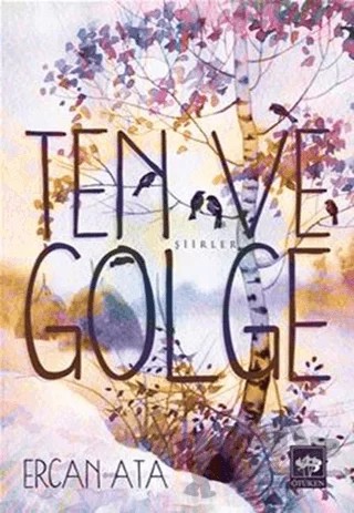 Ten ve Gölge – Ercan Ata – Ötüken Neşriyat kitap kapağı