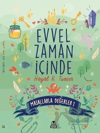 Evvel Zaman İçinde - Masallarla Değerler 1 – Hayal K. Tuncer – Final Kültür Sanat Yayınları kitap kapağı