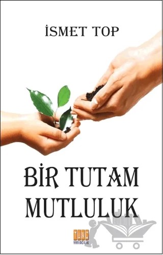 Bir Tutam Mutluluk – İsmet Top – Tunç Yayıncılık kitap kapağı