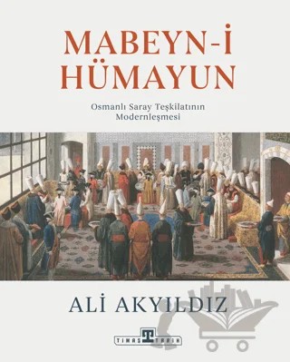 Mabeyn-i Hümayun – Ali Akyıldız – Timaş Tarih kitap kapağı