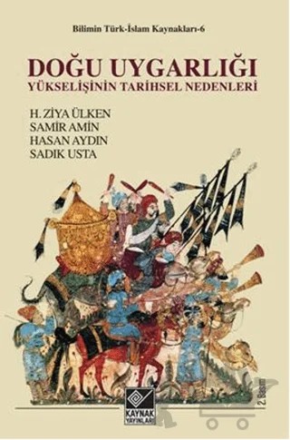 Doğu Uygarlığının Yükselişinin Tarihsel Nedenleri – Hilmi Ziya Ülken, Samir Amin – Kaynak Yayınları kitap kapağı