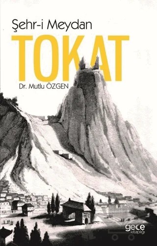 Şehr-i Meydan Tokat – Mutlu Özgen – Gece Kitaplığı kitap kapağı