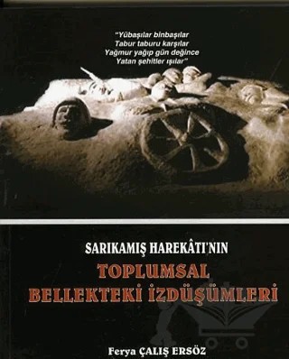 Sarıkamış Harekatı'nın Toplumsal Bellekteki İzdüşümleri – Ferya Çalış Ersöz – Gazi Kitabevi kitap kapağı