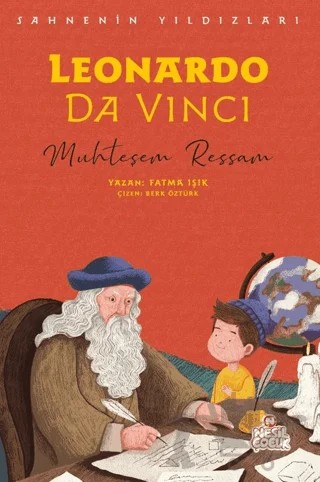 Leonardo Da Vinci - Sahnenin Yıldızları – Fatma Işık – Nesil Çocuk Yayınları kitap kapağı