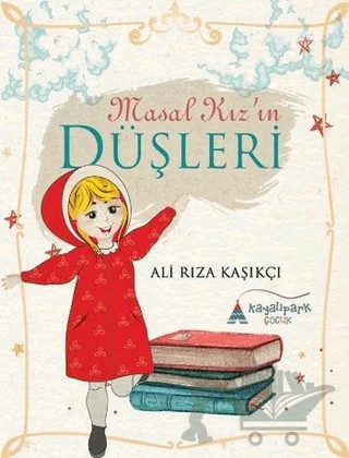 Masal Kız'ın Düşleri – Ali Rıza Kaşıkçı – Kayalıpark Çocuk kitap kapağı