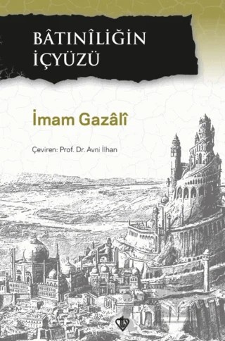Batıniliğin İçyüzü – İmam Gazali – Türkiye Diyanet Vakfı Yayınları kitap kapağı