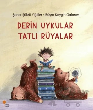 Derin Uykular Tatlı Rüyalar – Şener Şükrü Yiğitler, Büşra Kaygın Gafarov – Günışığı Kitaplığı kitap kapağı