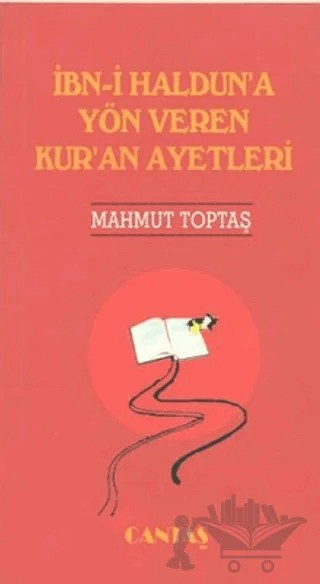 İbni Halduna Yön Veren Kuran Ayetleri – Mahmut Toptaş – Cantaş Yayınları kitap kapağı