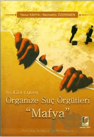 Bir Gulyabani Organize Suç Örgütleri Mafya – Necmettin Özerkman, Yavuz Kahya – Adalet Yayınevi kitap kapağı
