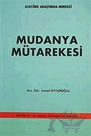 Mudanya Mütarekesi – İsmail Eyyupoğlu – Atatürk Araştırma Merkezi kitap kapağı