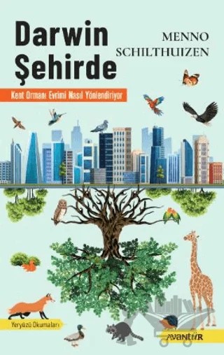 Darwin Şehirde – Kent Ormanı Evrimi Nasıl Yönlendiriyor – Menno Schilthuizen – Avantür Kitap kitap kapağı