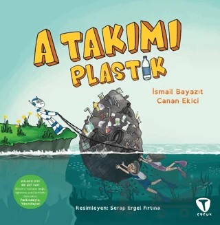 A Takımı: Plastik – İsmail Bayazıt, Canan Ekici – Turkuvaz Çocuk kitap kapağı