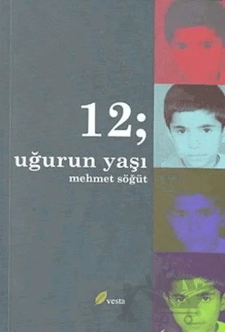 12; Uğur’un Yaşı – Mehmet Söğüt – Vesta Yayınları kitap kapağı