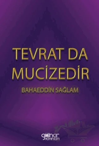 Tevrat Da Mucizedir – Bahaeddin Sağlam – Gülnar Yayınları kitap kapağı