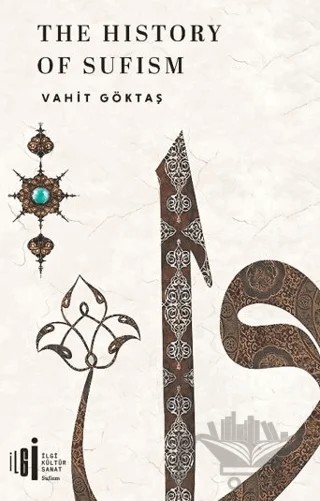 The History Of Sufizm – Vahit Göktaş – İlgi Kültür Sanat Yayınları kitap kapağı