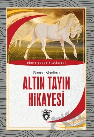 Altın Tayın Hikayesi – Renee Maniere – Dorlion Yayınları kitap kapağı
