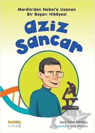 Aziz Sancar – İrem Savcı Köroğlu – Kaknüs Yayınları kitap kapağı
